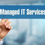 Top 9 Benefits of Managed IT Services