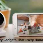 10 Security Gadgets That Every Home Must Have